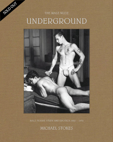 The Male Nude Underground 1880-1970 coffee table book (2021)